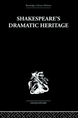 Shakespeare's Dramatic Heritage by Glynne Wickham