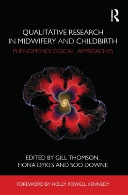 Qualitative Research in Midwifery and Childbirth by Gill Thomson
