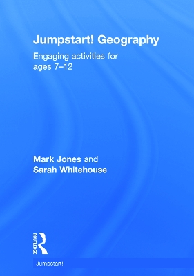 Jumpstart! Geography: Engaging activities for ages 7-12 by Mark Jones