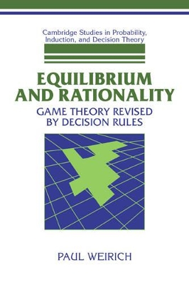 Equilibrium and Rationality by Paul Weirich