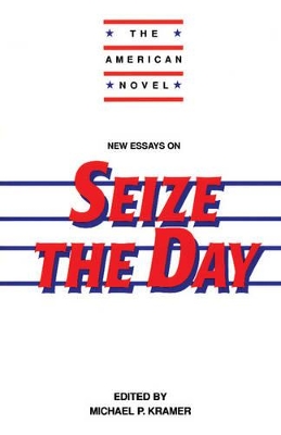 New Essays on Seize the Day by Michael P. Kramer