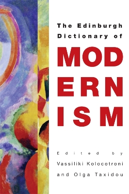 Edinburgh Dictionary of Modernism by Vassiliki Kolocotroni