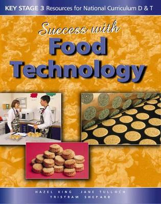 Success with Food Technology: Resources for National Curriculum D&T Key Stage 3 book