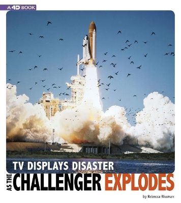 TV Displays Disaster as the Challenger Explodes book
