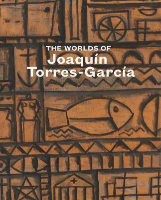 Worlds of Joaquï¿½n Torres-Garcï¿½a book