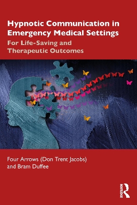 Hypnotic Communication in Emergency Medical Settings: For Life-Saving and Therapeutic Outcomes book