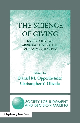 The Science of Giving: Experimental Approaches to the Study of Charity by Daniel M. Oppenheimer