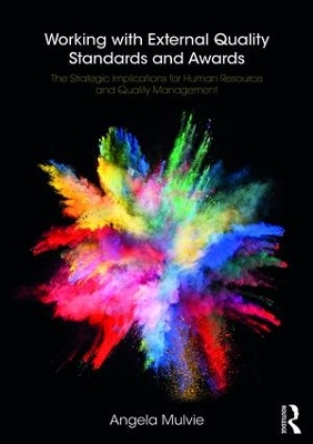 Working with External Quality Standards and Awards: The Strategic Implications for Human Resource and Quality Management book