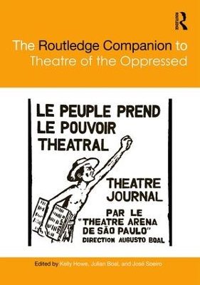 Routledge Companion to Theatre of the Oppressed by Kelly Howe