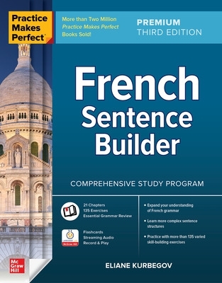 Practice Makes Perfect: French Sentence Builder, Premium Third Edition book