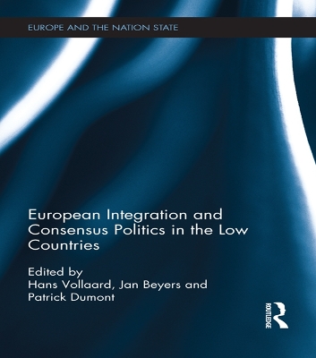 European Integration and Consensus Politics in the Low Countries by Hans Vollaard