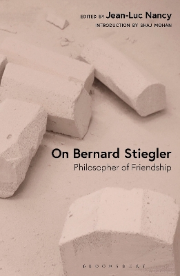 On Bernard Stiegler: Philosopher of Friendship by Jean-Luc Nancy