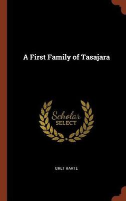 First Family of Tasajara by Bret Harte