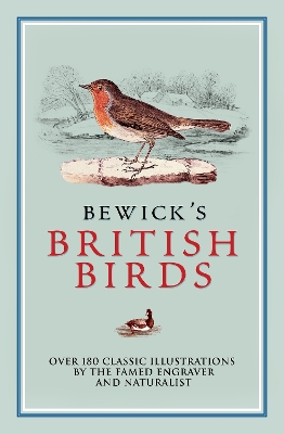 Bewick's British Birds: Over 180 Classic Illustrations by the Famed Engraver and Naturalist book