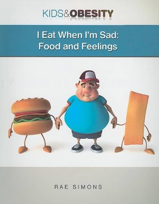 I Eat When I'm Sad: Food and Feelings book