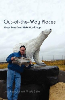 Out-Of-The-Way Places: Green Peas Don't Make Good Soup! book