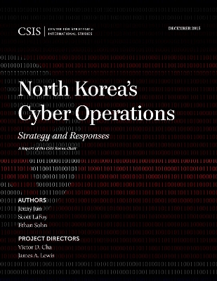 North Korea's Cyber Operations by Jenny Jun