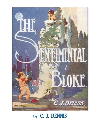 The Songs of a Sentimental Bloke by C J Dennis