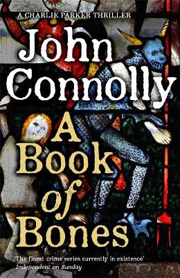 A Book of Bones: A Charlie Parker Thriller: 17. From the No. 1 Bestselling Author of THE WOMAN IN THE WOODS by John Connolly