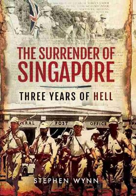 Surrender of Singapore by Stephen Wynn