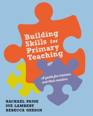 Building Skills for Effective Primary Teaching book