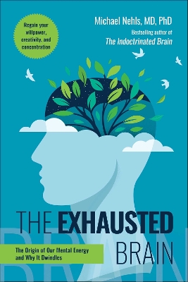 The Exhausted Brain: The Origin of Our Mental Energy and Why It Dwindles book