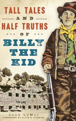Tall Tales and Half Truths of Billy the Kid book