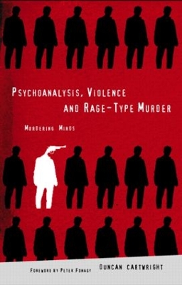 Psychoanalysis, Violence and Rage-type Murder book