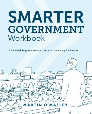 Smarter Government Workbook: A 14-Week Implementation Guide to Governing for Results book