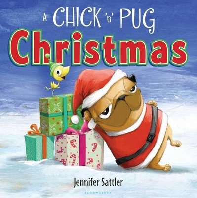 Chick 'n' Pug Christmas by Jennifer Sattler