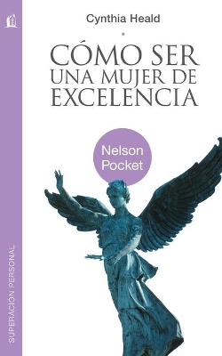 Cómo ser una mujer de excelencia book