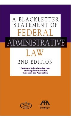 Blackletter Statement of Federal Administrative Law book