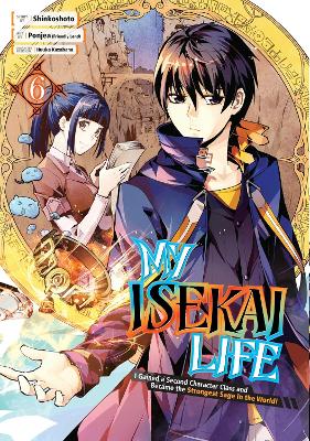 My Isekai Life 06: I Gained a Second Character Class and Became the Strongest Sage in the World! book