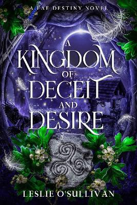 A Kingdom of Deceit and Desire by Leslie O'Sullivan