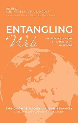 Entangling Web: The Fractious Story of Christianity in Europe by Alec Ryrie