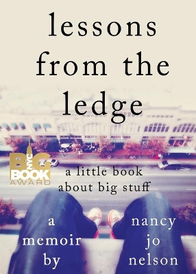 Lessons from the Ledge: A Little Book About Big Stuff book