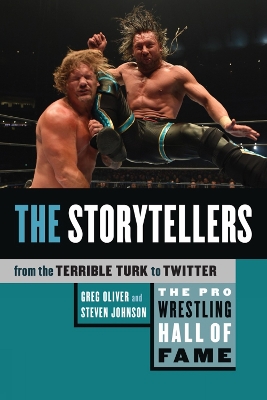 Pro Wrestling Hall of Fame, The: The Storytellers: From the Terrible Turk to Twitter book