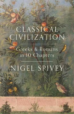 Classical Civilization by Nigel Spivey