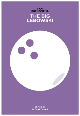 Fan Phenomena: the Big Lebowski by Zachary Ingle
