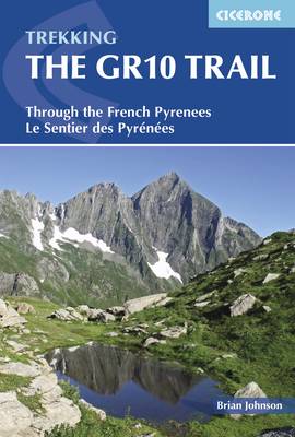 The The GR10 Trail: Through the French Pyrenees: Le Sentier des Pyrenees by Brian Johnson