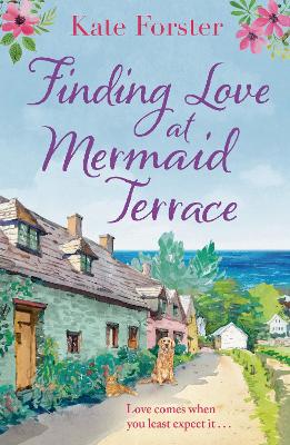 Finding Love at Mermaid Terrace: A heart-warming and feel-good village romance to curl up with book