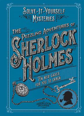 The Puzzling Adventures of Sherlock Holmes: Ten New Cases for You to Crack by Tim Dedopulos