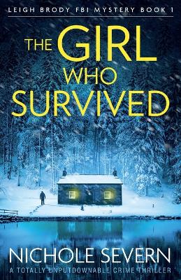 The Girl Who Survived: A totally unputdownable crime thriller book