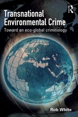 Transnational Environmental Crime by Rob White