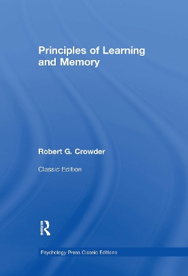 Principles of Learning and Memory by Robert G. Crowder