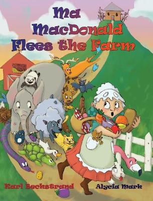 Ma MacDonald Flees the Farm: It's Not a Pretty Picture . . . Book book