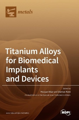 Titanium Alloys for Biomedical Implants and Devices book