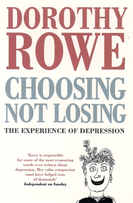 Choosing Not Losing by Dorothy Rowe