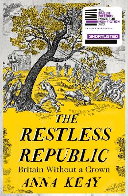 The Restless Republic: Britain without a Crown by Anna Keay