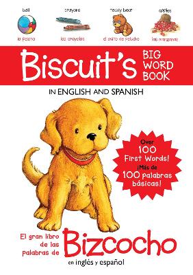 Biscuit's Big Word Book in English and Spanish Board Book: Over 100 First Words! book